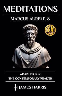 Marcus Aurelius - Meditations: Adapted for the Contemporary Reader